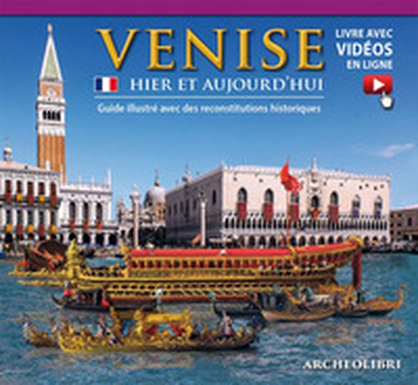 Venezia ieri e oggi. Ediz. francese - Librerie.coop Venezia ieri e oggi. Ediz. francese - Librerie.coop