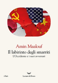Il labirinto degli smarriti. L'Occidente e i suoi avversari - Librerie.coop