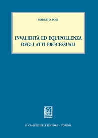 Invalidità ed equipollenza degli atti processuali - Librerie.coop