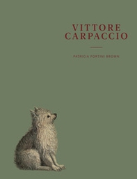 Vittore Carpaccio. An Eyewitness of Renaissance Venice - Librerie.coop