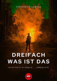 Dreifach was ist das. In.aptus et in-habilis... Arruolato - Librerie.coop Dreifach was ist das. In.aptus et in-habilis... Arruolato - Librerie.coop