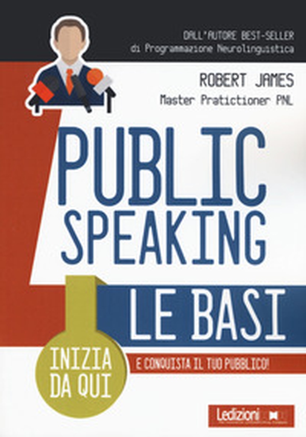 Public Speaking. Le basi - Librerie.coop Public Speaking. Le basi - Librerie.coop