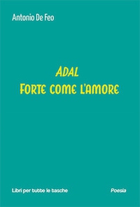 Adal forte come l'amore - Librerie.coop Adal forte come l'amore - Librerie.coop