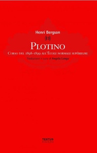 Plotino. Corso del 1898-1899 all'École normale Supérueure - Librerie.coop