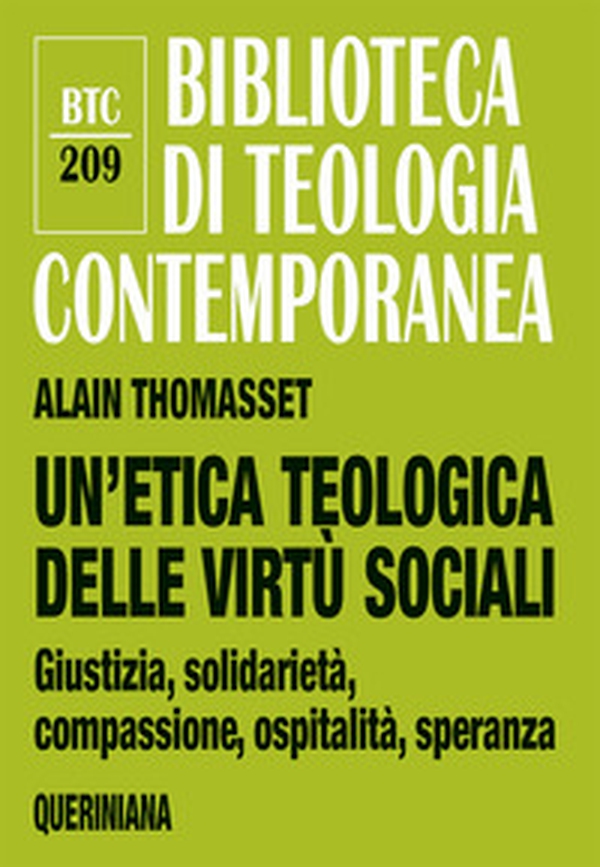 Un'etica teologica delle virtù sociali. Giustizia, solidarietà, compassione, ospitalità, speranza - Librerie.coop Un'etica teologica delle virtù sociali. Giustizia, solidarietà, compassione, ospitalità, speranza - Librerie.coop