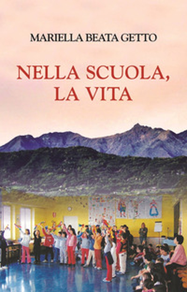 Nella scuola, la vita - Librerie.coop Nella scuola, la vita - Librerie.coop