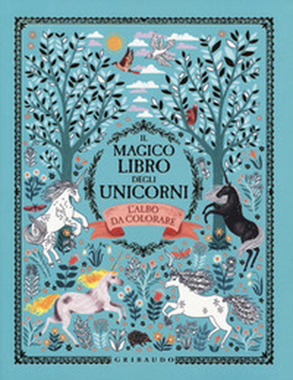 Il magico libro degli unicorni. L'albo da colorare - Librerie.coop Il magico libro degli unicorni. L'albo da colorare - Librerie.coop