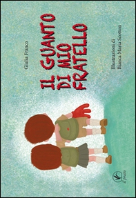 Il guanto di mio fratello - Librerie.coop