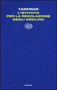 L'istituto per la regolazione degli orologi - Librerie.coop L'istituto per la regolazione degli orologi - Librerie.coop