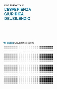 L'esperienza giuridica del silenzio - Librerie.coop L'esperienza giuridica del silenzio - Librerie.coop