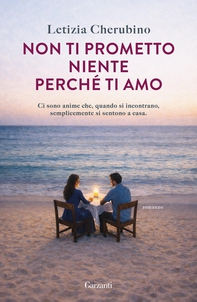 Non ti prometto niente perché ti amo - Librerie.coop