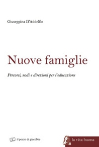 Nuove famiglie. Percorsi, nodi e direzioni per l'educazione - Librerie.coop