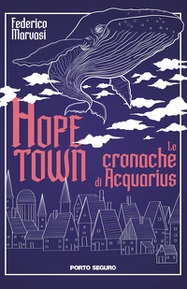 Hope town. Le cronache di Acquarius - Librerie.coop Hope town. Le cronache di Acquarius - Librerie.coop