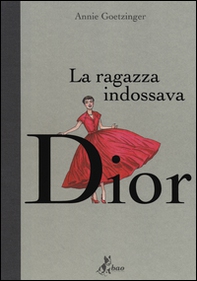 La ragazza indossava Dior - Librerie.coop La ragazza indossava Dior - Librerie.coop