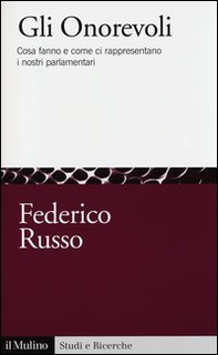 Gli onorevoli. Cosa fanno e come ci rappresentano i nostri parlamentari - Librerie.coop Gli onorevoli. Cosa fanno e come ci rappresentano i nostri parlamentari - Librerie.coop