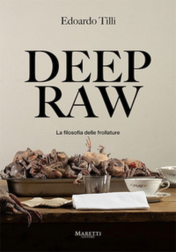 Deep raw. La filosofia delle frollature. Ediz. italiana e inglese - Librerie.coop Deep raw. La filosofia delle frollature. Ediz. italiana e inglese - Librerie.coop