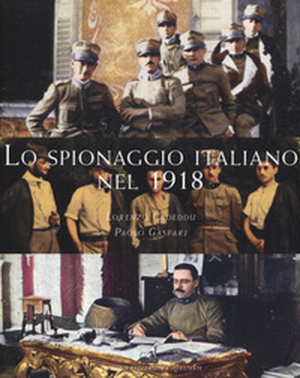 Lo spionaggio italiano nel 1918 - Librerie.coop Lo spionaggio italiano nel 1918 - Librerie.coop