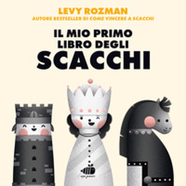 Il mio primo libro degli scacchi - Librerie.coop