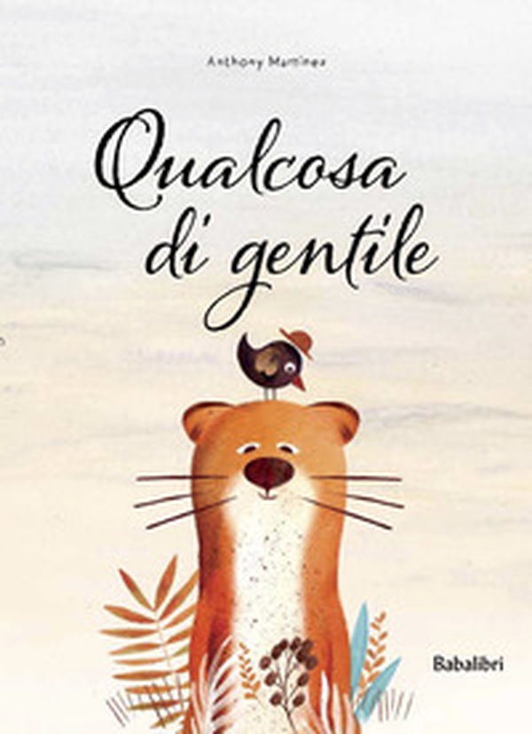 Qualcosa di gentile - Librerie.coop Qualcosa di gentile - Librerie.coop