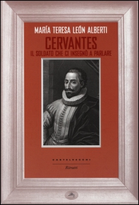 Cervantes. Il soldato che ci insegnò a parlare - Librerie.coop Cervantes. Il soldato che ci insegnò a parlare - Librerie.coop