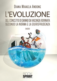 L'evoluzione del concetto di danno da vacanza rovinata secondo la norma e la giurisprudenza - Librerie.coop