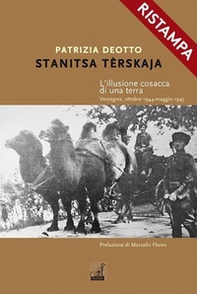 Stanitsa Tèrskja. L'illusione cosacca di una terra. Verzegnis, ottobre 1944-maggio 1945 - Librerie.coop