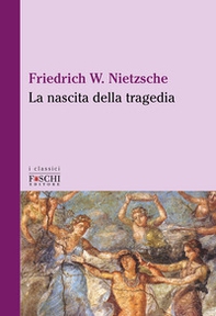 La nascita della tragedia - Librerie.coop