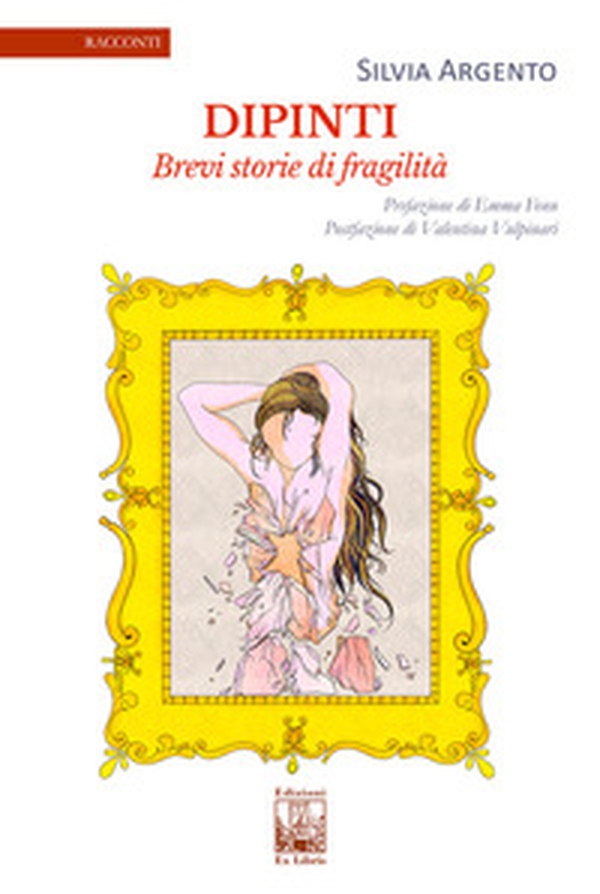 Dipinti. Brevi storie di fragilità - Librerie.coop Dipinti. Brevi storie di fragilità - Librerie.coop