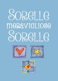Sorelle, meravigliose sorelle - Librerie.coop