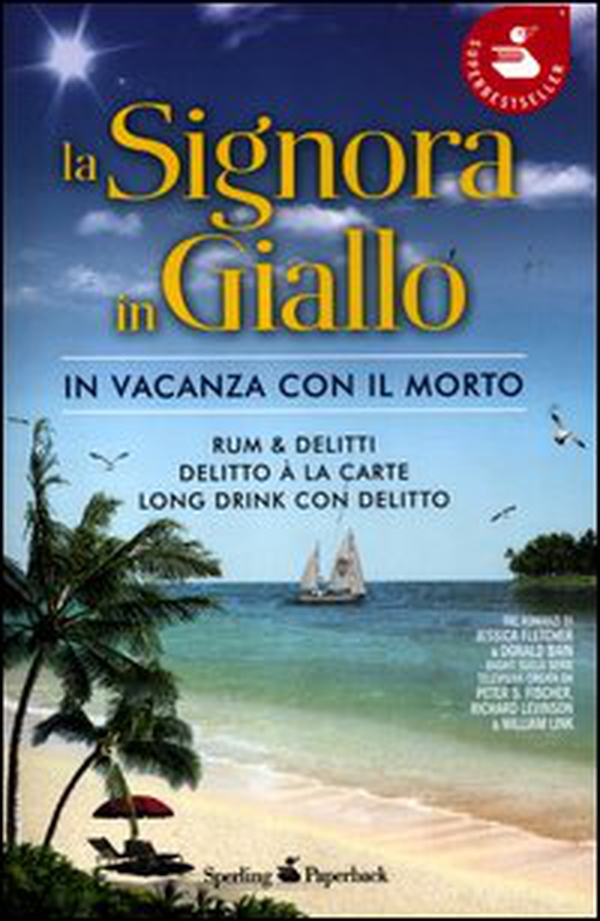 La signora in giallo. In vacanza con il morto: Rum & delitti-Delitto à la carte-Long drink con delitto - Librerie.coop La signora in giallo. In vacanza con il morto: Rum & delitti-Delitto à la carte-Long drink con delitto - Librerie.coop