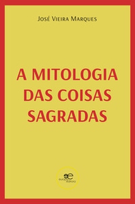A mitologia das coisas sagradas - Librerie.coop