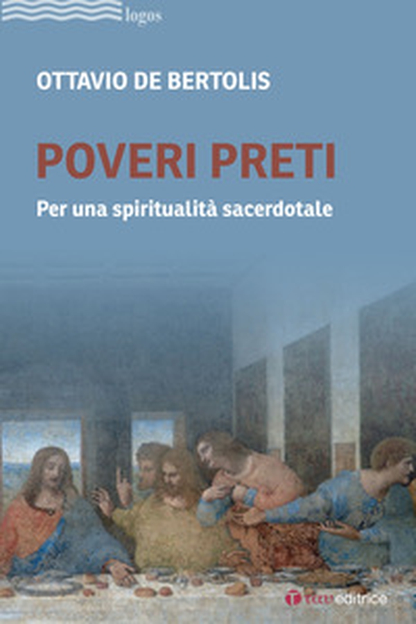 Poveri preti. Per una spiritualità sacerdotale - Librerie.coop Poveri preti. Per una spiritualità sacerdotale - Librerie.coop