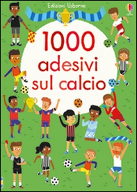 1000 adesivi sul calcio - Librerie.coop 1000 adesivi sul calcio - Librerie.coop