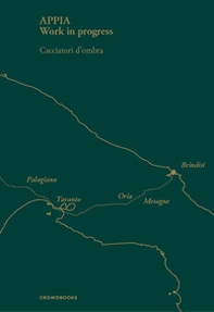 Appia. Work in progress. Ediz. italiana e inglese - Librerie.coop