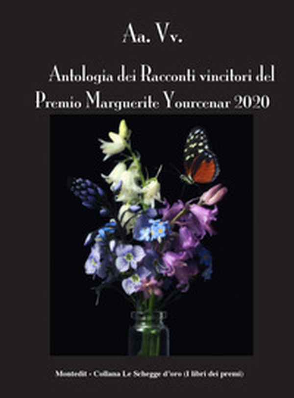 Antologia dei racconti vincitori del Premio Marguerite Yourcenar 2020 - Librerie.coop Antologia dei racconti vincitori del Premio Marguerite Yourcenar 2020 - Librerie.coop