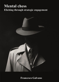 Mental chess. Eliciting through strategic engagement - Librerie.coop