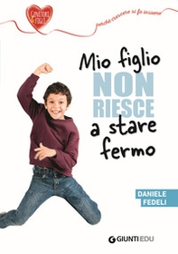 Mio figlio non riesce a stare fermo - Librerie.coop