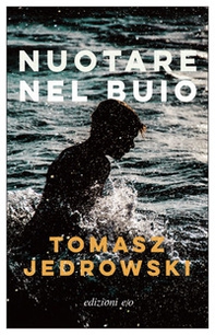Nuotare nel buio - Librerie.coop Nuotare nel buio - Librerie.coop