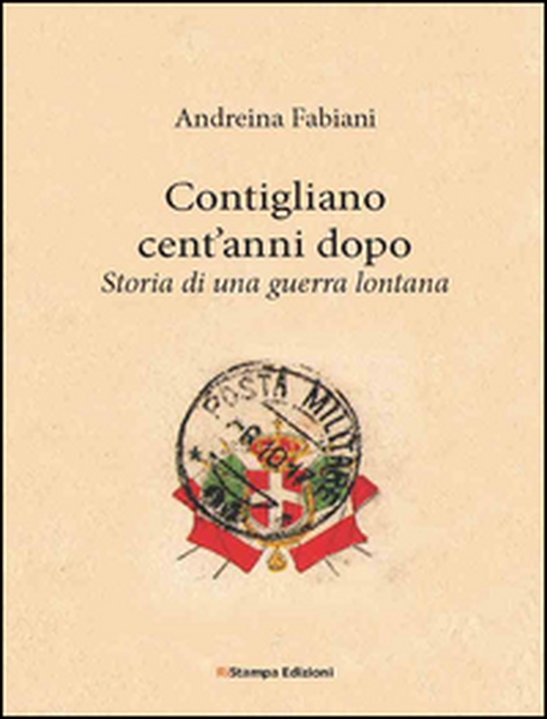 Contigliano cent'anni dopo. Storia di una guerra lontana - Librerie.coop Contigliano cent'anni dopo. Storia di una guerra lontana - Librerie.coop