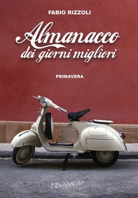 Almanacco dei giorni migliori (primavera) - Librerie.coop Almanacco dei giorni migliori (primavera) - Librerie.coop