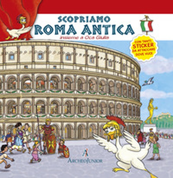 Scopriamo Roma antica insieme a Oca Giulia - Librerie.coop Scopriamo Roma antica insieme a Oca Giulia - Librerie.coop
