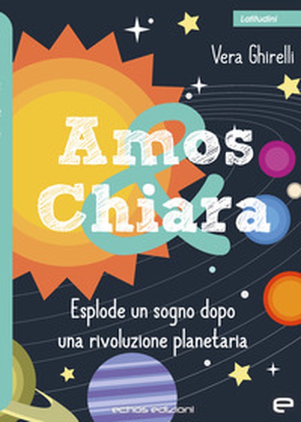 Amos & Chiara. Esplode un sogno dopo una rivoluzione planetaria - Librerie.coop Amos & Chiara. Esplode un sogno dopo una rivoluzione planetaria - Librerie.coop