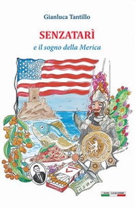 Senzatarì e il sogno della Merica - Librerie.coop