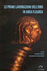 Le prime lavorazioni dell'oro in area flegrea - Librerie.coop