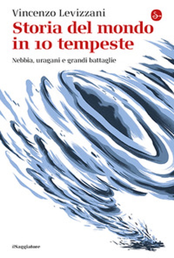 Storia del mondo in 10 tempeste - Librerie.coop Storia del mondo in 10 tempeste - Librerie.coop