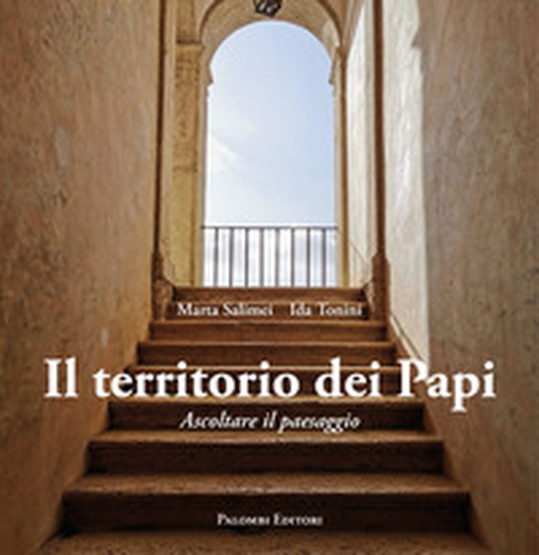 Il territorio dei papi. Ascoltare il paesaggio - Librerie.coop