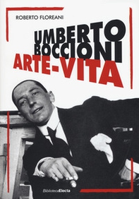 Umberto Boccioni. Arte-vita - Librerie.coop