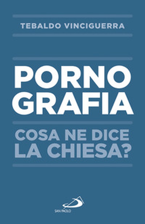 Pornografia. Cosa ne dice la Chiesa? - Librerie.coop Pornografia. Cosa ne dice la Chiesa? - Librerie.coop