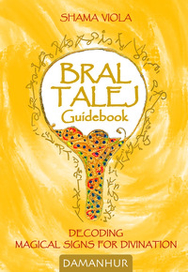 Bral Talej guidebook. Decoding magical signs for divination - Librerie.coop Bral Talej guidebook. Decoding magical signs for divination - Librerie.coop
