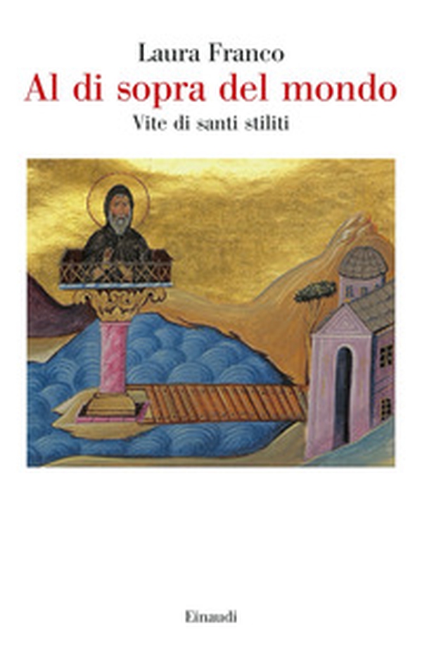 Al di sopra del mondo. Vite di santi stiliti - Librerie.coop Al di sopra del mondo. Vite di santi stiliti - Librerie.coop